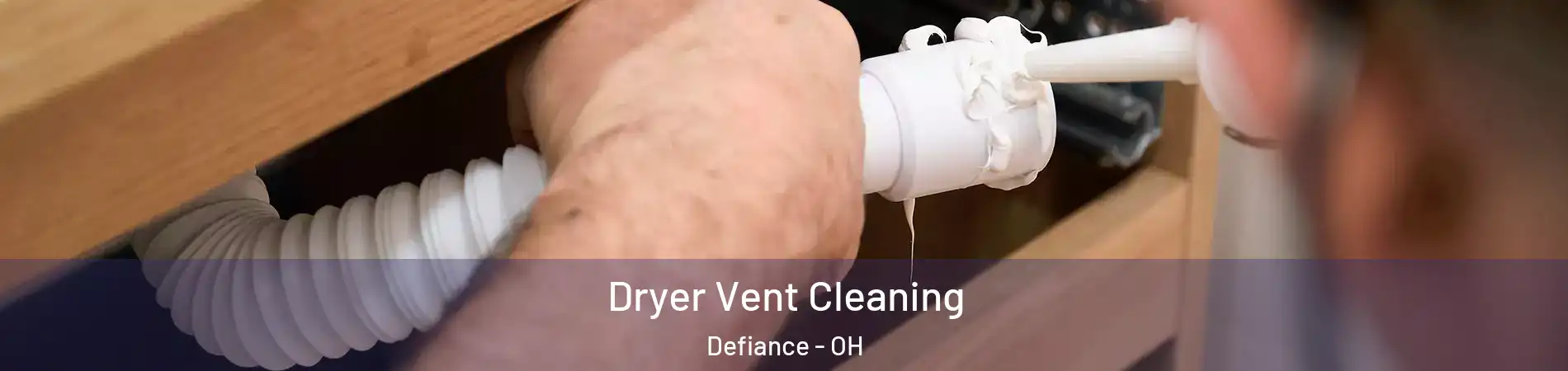  Dryer Vent Cleaning Defiance - OH